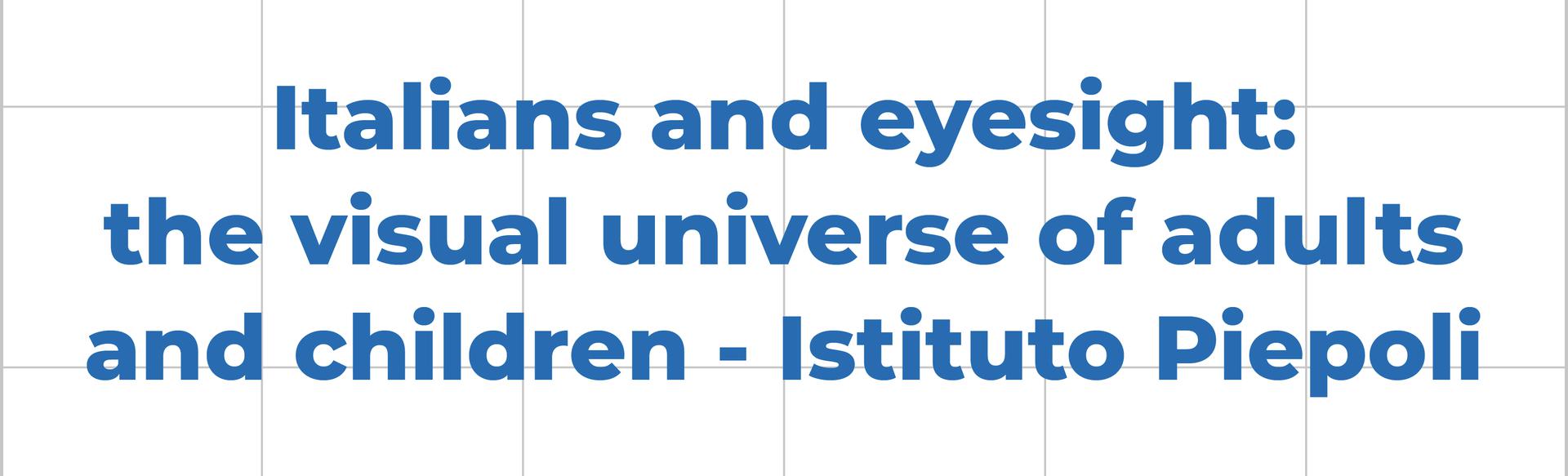 Italians and eyesight: the visual universe of adults and children - Istituto Piepoli